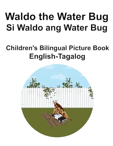 English-Tagalog Waldo the Water Bug / Si Waldo ang Water Bug Children's Bilingual Picture Book von Independently published