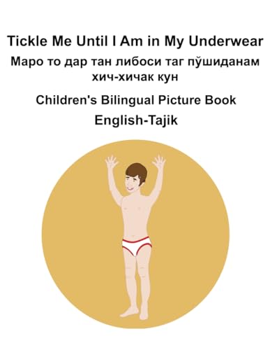 English-Tajik Tickle Me Until I Am in My Underwear / Маро то дар тан либоси таг пўшиданам хич-хичак кун Children's Bilingual Picture Book English-Tajik Tickle Me Until I Am in My Underwear / Маро то дар тан либоси таг пўшиданам хич-хичак кун Children's Bilingual Picture Book von Independently published
