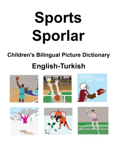 English-Turkish Sports / Sporlar Children’s Bilingual Picture Dictionary English-Turkish Sports / Sporlar Children’s Bilingual Picture Dictionary