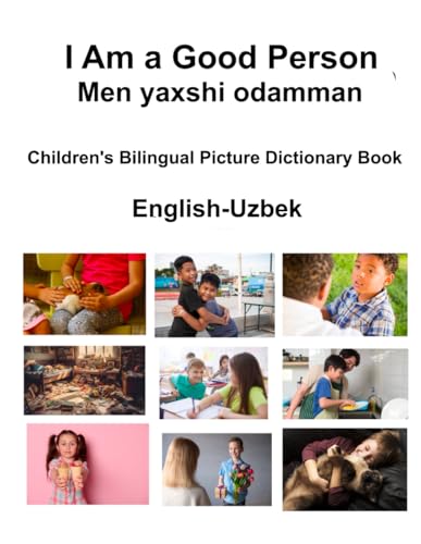 English-Uzbek I Am a Good Person / Men yaxshi odamman Children's Bilingual Picture Dictionary Book von Independently published