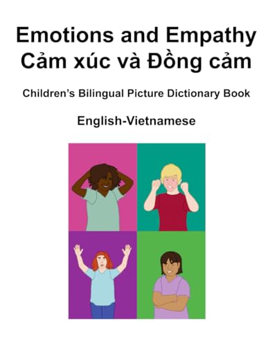 English-Vietnamese Emotions and Empathy / Cảm xúc và Đồng cảm Children's Bilingual Picture Dictionary Book von Independently published