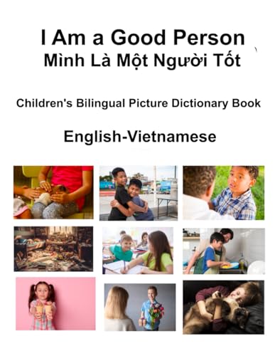 English-Vietnamese I Am a Good Person / Mình Là Một Người Tốt Children's Bilingual Picture Dictionary Book von Independently published