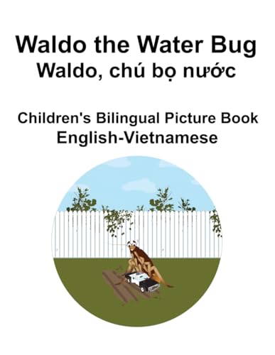 English-Vietnamese Waldo the Water Bug / Waldo, chú bọ nước Children's Bilingual Picture Book von Independently published