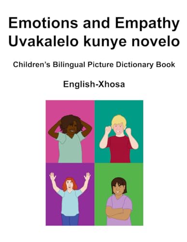 English-Xhosa Emotions and Empathy / Uvakalelo kunye novelo Children's Bilingual Picture Dictionary Book von Independently published