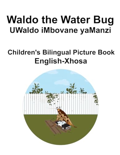 English-Xhosa Waldo the Water Bug / UWaldo iMbovane yaManzi Children's Bilingual Picture Book von Independently published