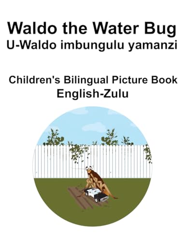 English-Zulu Waldo the Water Bug / U-Waldo imbungulu yamanzi Children's Bilingual Picture Book von Independently published