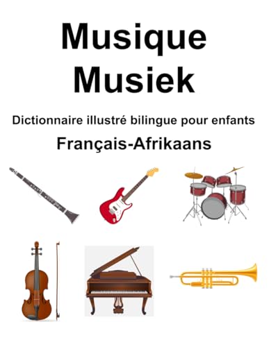 Français-Afrikaans Musique / Musiek Dictionnaire illustré bilingue pour enfants von Independently published