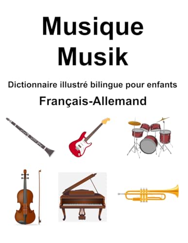 Français-Allemand Musique / Musik Dictionnaire illustré bilingue pour enfants von Independently published