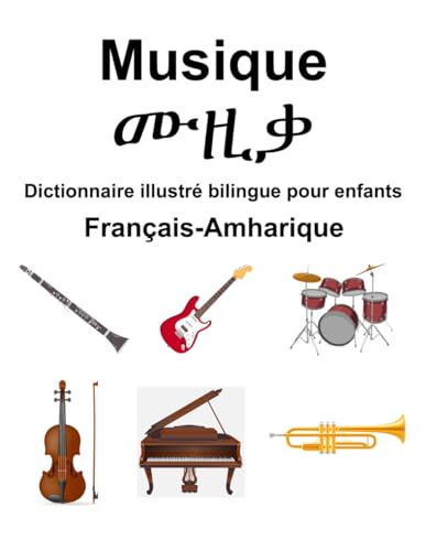 Français-Amharique Musique / ሙዚቃ Dictionnaire illustré bilingue pour enfants von Independently published