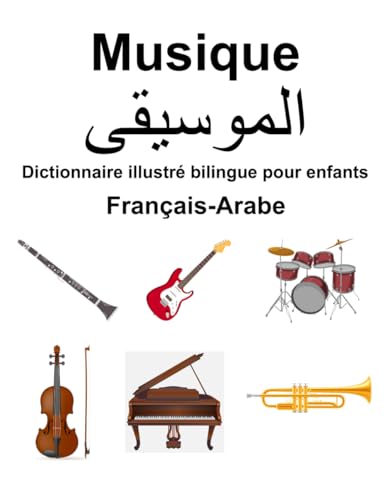 Français-Arabe Musique Dictionnaire illustré bilingue pour enfants von Independently published