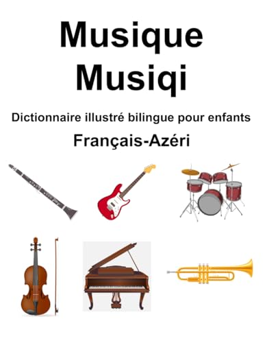 Français-Azéri Musique / Musiqi Dictionnaire illustré bilingue pour enfants