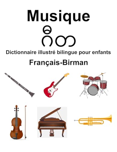Français-Birman Musique / ဂီတ Dictionnaire illustré bilingue pour enfants von Independently published