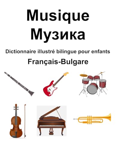 Français-Bulgare Musique / Музика Dictionnaire illustré bilingue pour enfants von Independently published