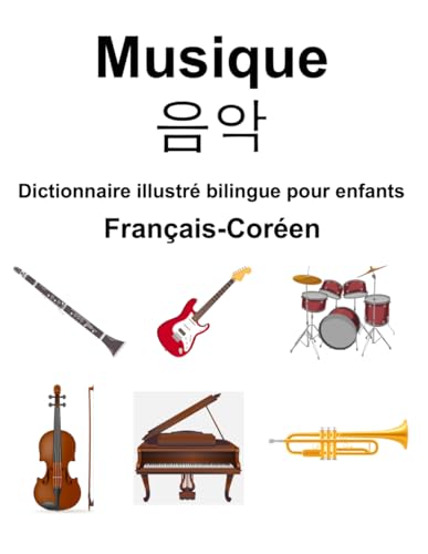 Français-Coréen Musique / 음악 Dictionnaire illustré bilingue pour enfants von Independently published