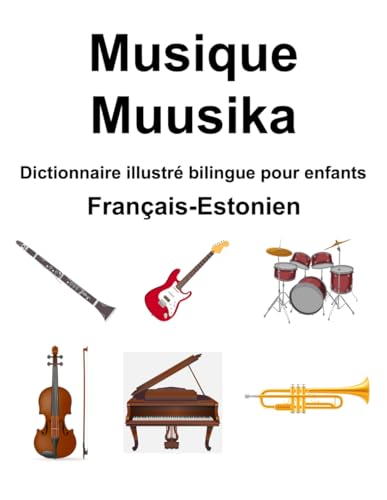 Français-Estonien Musique / Muusika Dictionnaire illustré bilingue pour enfants von Independently published