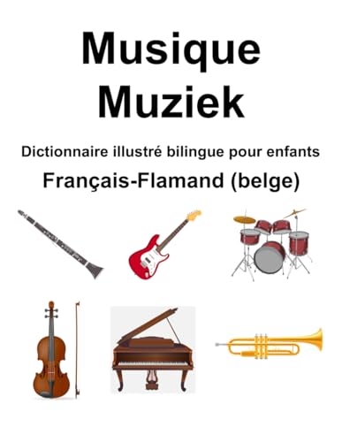 Français-Flamand (belge) Musique / Muziek Dictionnaire illustré bilingue pour enfants von Independently published