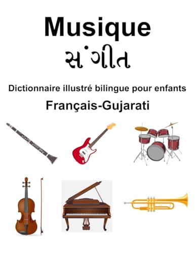 Français-Gujarati Musique / સંગીત Dictionnaire illustré bilingue pour enfants von Independently published