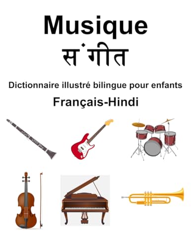Français-Hindi Musique / संगीत Dictionnaire illustré bilingue pour enfants von Independently published