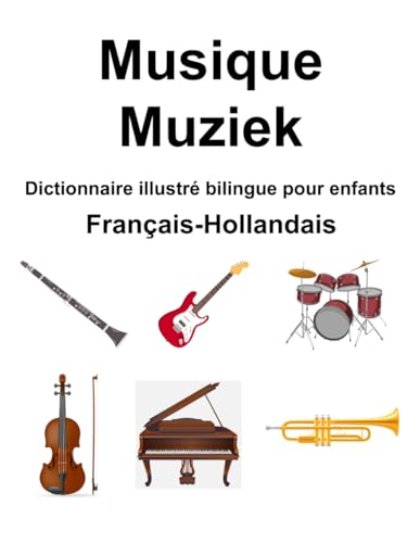 Français-Hollandais Musique / Muziek Dictionnaire illustré bilingue pour enfants von Independently published