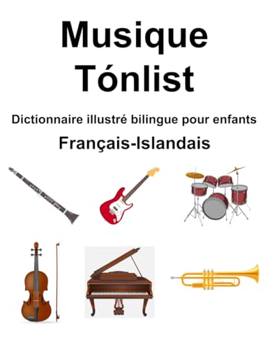 Français-Islandais Musique / Tónlist Dictionnaire illustré bilingue pour enfants von Independently published