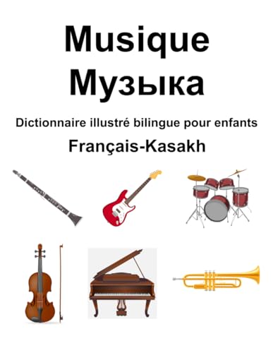 Français-Kasakh Musique / Музыка Dictionnaire illustré bilingue pour enfants von Independently published