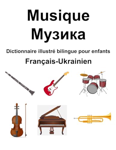 Français-Ukrainien Musique / Музика Dictionnaire illustré bilingue pour enfants von Independently published