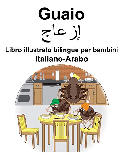 Italiano-Arabo Guaio Libro illustrato bilingue per bambini von Independently Published