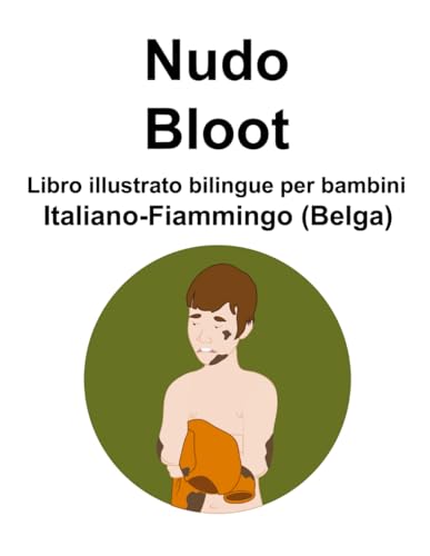 Italiano-Fiammingo (Belga) Nudo / Bloot Libro illustrato bilingue per bambini von Independently published