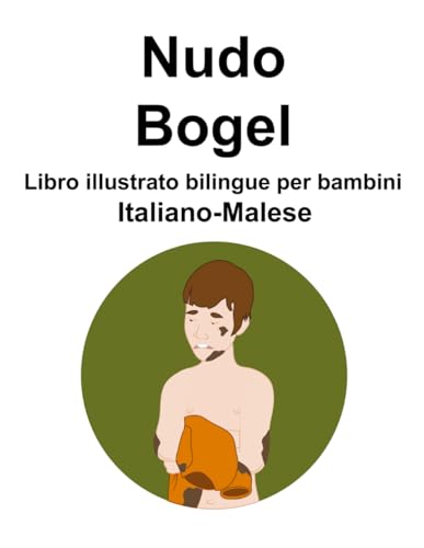 Italiano-Malese Nudo / Bogel Libro illustrato bilingue per bambini von Independently published