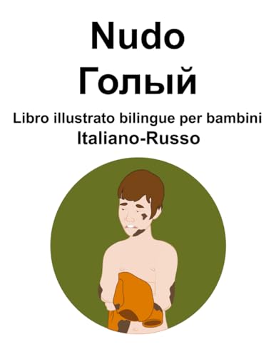 Italiano-Russo Nudo / Голый Libro illustrato bilingue per bambini von Independently published