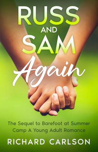 Russ and Sam Again: The Sequel to Barefoot at Summer Camp A Young Adult Romance Russ and Sam Again: The Sequel to Barefoot at Summer Camp A Young Adult Romance von Independently published