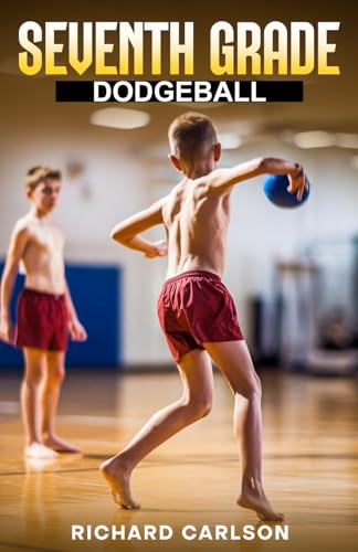 Seventh Grade: Dodgeball Seventh Grade: Dodgeball von Independently published