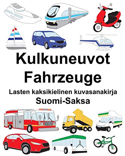 Suomi-Saksa Kulkuneuvot/Fahrzeuge Lasten kaksikielinen kuvasanakirja von Independently Published