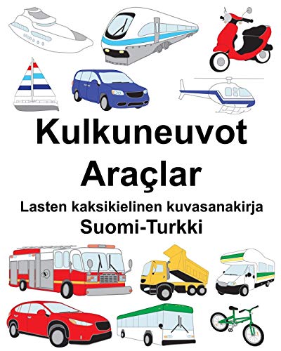 Suomi-Turkki Kulkuneuvot/Araçlar Lasten kaksikielinen kuvasanakirja Suomi-Turkki Kulkuneuvot/Araçlar Lasten kaksikielinen kuvasanakirja von Independently Published