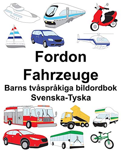Svenska-Tyska Fordon/Fahrzeuge Barns tvåspråkiga bildordbok von Independently Published