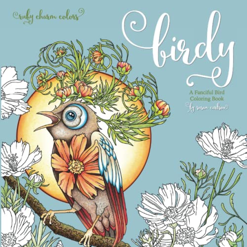 Birdy: A Fanciful Bird Coloring Book: Ruby Charm Colors Adult Coloring Book