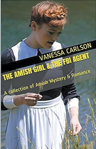 The Amish Girl & The FBI Agent von Trellis Publishing