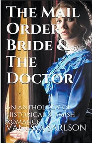 The Mail Order Bride & The Doctor von Trellis Publishing
