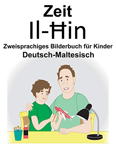 Deutsch-Maltesisch Zeit/Il-Ħin Zweisprachiges Bilderbuch für Kinder