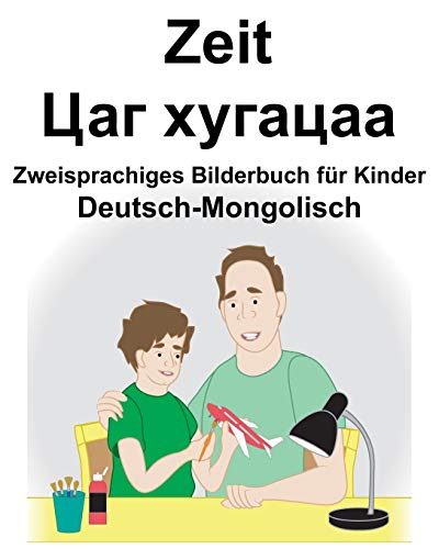 Deutsch-Mongolisch Zeit Zweisprachiges Bilderbuch für Kinder