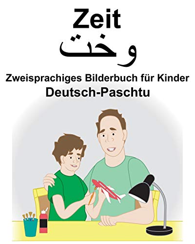 Deutsch-Paschtu Zeit Zweisprachiges Bilderbuch für Kinder von Independently Published