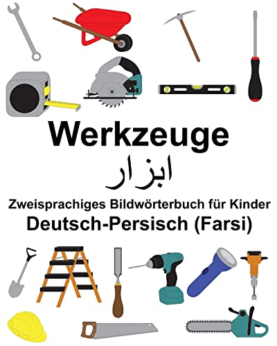 Deutsch-Persisch (Farsi) Werkzeuge Zweisprachiges Bildwörterbuch für Kinder (FreeBilingualBooks.com) von CREATESPACE