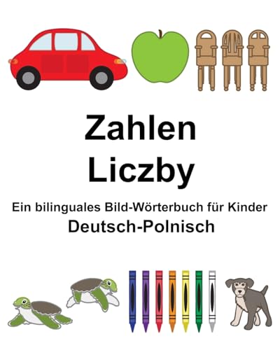 Deutsch-Polnisch Zahlen/Liczby Ein bilinguales Bild-Wörterbuch für Kinder (FreeBilingualBooks.com) von Createspace Independent Publishing Platform