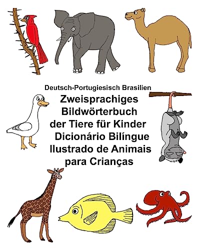 Deutsch-Portugiesisch Brasilien Zweisprachiges Bildwörterbuch der Tiere für Kinder Dicionário Bilíngue Ilustrado de Animais para Crianças (FreeBilingualBooks.com) von CREATESPACE