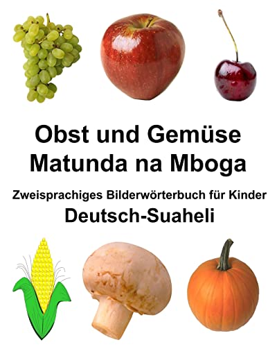Deutsch-Suaheli Obst und Gemüse/Matunda na Mboga Zweisprachiges Bilderwörterbuch für Kinder (FreeBilingualBooks.com) von CREATESPACE
