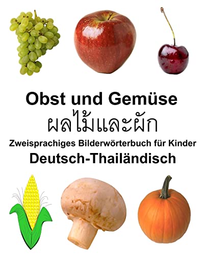 Deutsch-Thailändisch Obst und Gemüse Zweisprachiges Bilderwörterbuch für Kinder (FreeBilingualBooks.com)