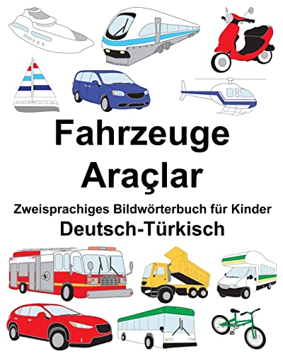 Deutsch-Türkisch Fahrzeuge/Araçlar Zweisprachiges Bildwörterbuch für Kinder (FreeBilingualBooks.com)
