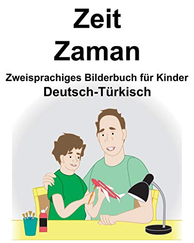 Deutsch-Türkisch Zeit/Zaman Zweisprachiges Bilderbuch für Kinder Deutsch-Türkisch Zeit/Zaman Zweisprachiges Bilderbuch für Kinder von Independently Published