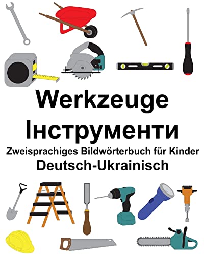 Deutsch-Ukrainisch Werkzeuge Zweisprachiges Bildwörterbuch für Kinder (FreeBilingualBooks.com)