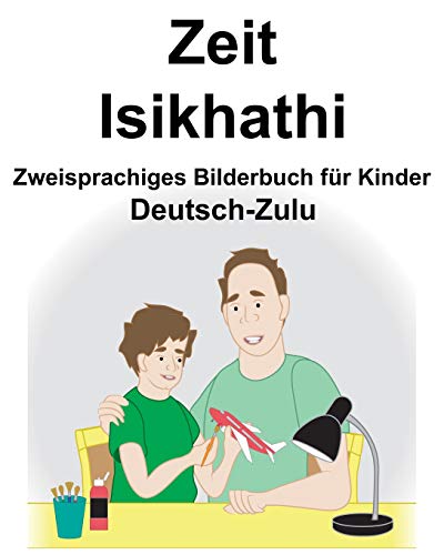 Deutsch-Zulu Zeit/Isikhathi Zweisprachiges Bilderbuch für Kinder